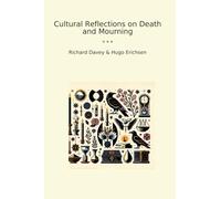 Cultural Reflections on Death and Mourning (Classic Books)
