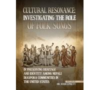 CULTURAL RESONANCE: INVESTIGATING THE ROLE OF FOLK SONGS IN PRESERVING HERITAGE AND IDENTITY AMONG NEPALI DIASPORA COMMUNITIES IN THE UNITED STATES