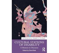 Cultural Stations of Disability: A Moment in Discourse (Autocritical Disability Studies)