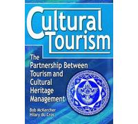 Cultural Tourism: Partnership Between Tourism and Cultural Heritage Management [Idioma Inglés]: The Partnership Between Tourism and Cultural Heritage Management