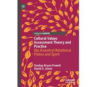 Cultural Values Assessment Theory and Practice: Dja (Country) Relational Patina and Spirit