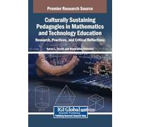 Culturally Sustaining Pedagogies in Mathematics and Technology Education: Research, Practices, and Critical Reflections