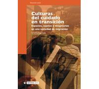 Culturas del cuidado en transición. Espacios, sujetos e imaginarios en una sociedad de migración: 139 (Manuales)