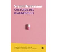 Culturas del diagnóstico: Una aproximación cultural a la patologización de la vida moderna: 2102 (Huellas y Señales)
