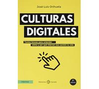 Culturas digitales: Textos breves para entender cómo y por qué internet nos cambió la vida (Creativa)