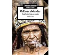 Culturas olvidadas. Historias De Rincones remotos: 36 (Cuadernos Livingstone)