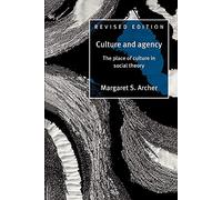 Culture and Agency 2ed: The Place of Culture in Social Theory