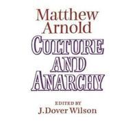Culture and Anarchy: An Essay In Political And Social Criticism