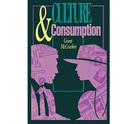 Culture and Consumption: New Approaches to the Symbolic Character of Consumer Goods and Activities (MIDLAND BOOK)