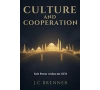 Culture and Cooperation Soft Power within the SCO (A New Blueprint for Prosperity)