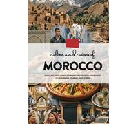 Culture and Customs of Morocco: Everything You Must Know From Apologizing to the Drain Spirits to Devouring a Steaming Sheep's Head