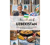 Culture and Customs of Uzbekistan: Things You Should Know From the Silk Road to the Endless Handshake