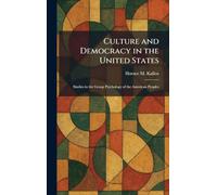 Culture and Democracy in the United States: Studies in the Group Psychology of the American Peoples