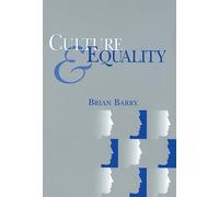 Culture and Equality: An Egalitarian Critique of Multiculturalism