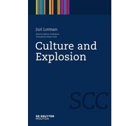 Culture and Explosion: 1 (Semiotics, Communication and Cognition [SCC], 1)