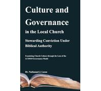 Culture and Governance in the Local Church: Stewarding Conviction Under Biblical Authority
