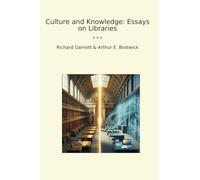 Culture and Knowledge: Essays on Libraries (Classic Bundles)