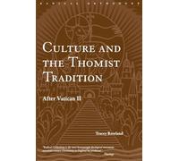 Culture and the Thomist Tradition: After Vatican II (Routledge Radical Orthodoxy)