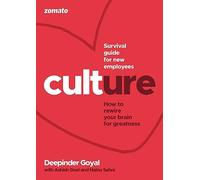 CULTure at Zomato: How to Rewire Your Brain for Greatness