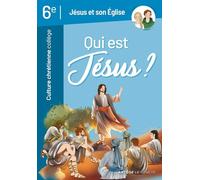 Culture chrétienne collège 6e : Jésus et son Eglise: Qui est Jésus ?