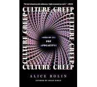 Culture Creep: Notes on the Pop Apocalypse