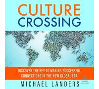 Culture Crossing: Discover the Key to Making Successful Connections in the New Global Era