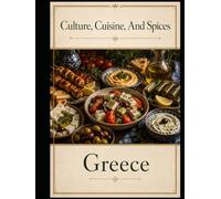 Culture, Cuisine, And Spices: Greece