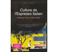 Culture de l'Espresso Italien: Maîtrisez l'Art du Café en Italie