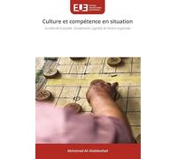 Culture et compétence en situation: Au-delà de la dualité : fondements cognitifs de l'action organisée