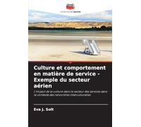 Culture et comportement en matière de service - Exemple du secteur aérien: L'impact de la culture dans le secteur des services dans le contexte des rencontres interculturelles