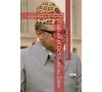 Culture et Dictature au Zaïre: Mobutu, le Despote Éclairé Les Enjeux du Discours de l'Authenticité: 1
