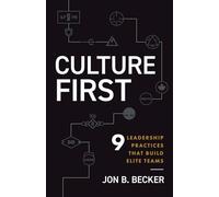 Culture First: 9 Leadership Practices That Build Elite Teams