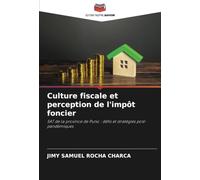 Culture fiscale et perception de l'impôt foncier: SAT de la province de Puno : défis et stratégies post-pandémiques
