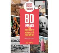 Culture générale 80 images pour développer votre agilité culturelle: Concours et examens