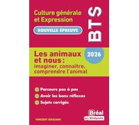 Culture générale et Expression BTS: Les animaux et nous : imaginer, connaître, comprendre l'animal