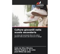 Culture giovanili nella scuola secondaria: La cultura del movimento fisico e le culture giovanili nella scuola: alla ricerca di un dialogo