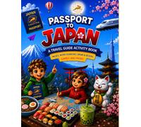 Culture Hop: Passport to Japan: A Travel Guide Activity Book for Kids: Explore Japan Through Fun Activities, Puzzles, Food, Language, Landmarks, Maps, and Culture