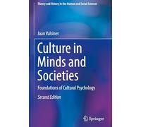 Culture in Minds and Societies: Foundations of Cultural Psychology (Theory and History in the Human and Social Sciences)