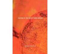 Culture in the Age of Three Worlds