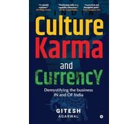 Culture Karma and Currency: Demystifying the Business IN and OF India