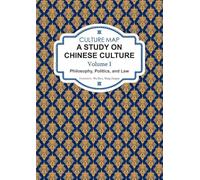 CULTURE MAP: A Study on Chinese Culture Volume (I)Philosophy, Politics, and Law/¿¿¿¿¿¿¿¿¿¿¿¿¿