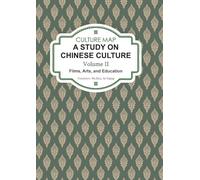 Culture Map: A Study on Chinese Culture Volume (II)Films, Arts, and Education/¿¿¿¿¿¿¿¿¿¿¿¿¿