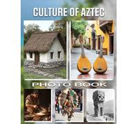 Culture Of Aztec Photo Book