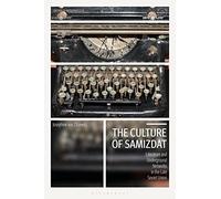 Culture of Samizdat, The: Literature and Underground Networks in the Late Soviet Union (Library of Modern Russia)