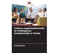 Culture organisationnelle et intelligence émotionnelle à l'école