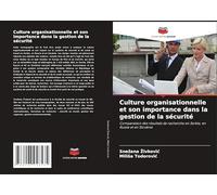 Culture organisationnelle et son importance dans la gestion de la sécurité: Comparaison des résultats de recherche en Serbie, en Russie et en Slovénie
