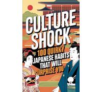 Culture Shock: 100 Quirky Japanese Habits That Will Surprise You
