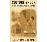 Culture Shock And The Lies We Learned: The Truth That Must Stand