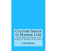 Culture Shock in Maersk Line: From Entrepreneurs and Kings to Modern Efficiency