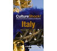 Culture Shock! Italy: A Survival Guide To Customs And Etiquette [Idioma Inglés]